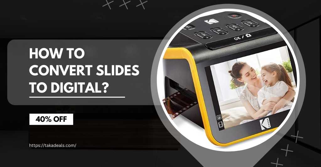 How To Convert Slides To Digital?