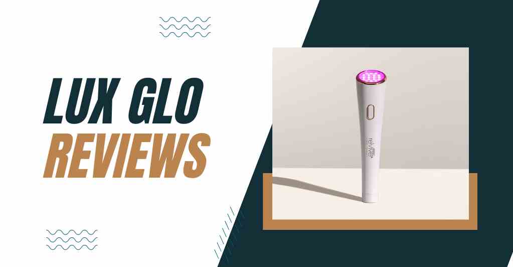 Lux Glo Reviews