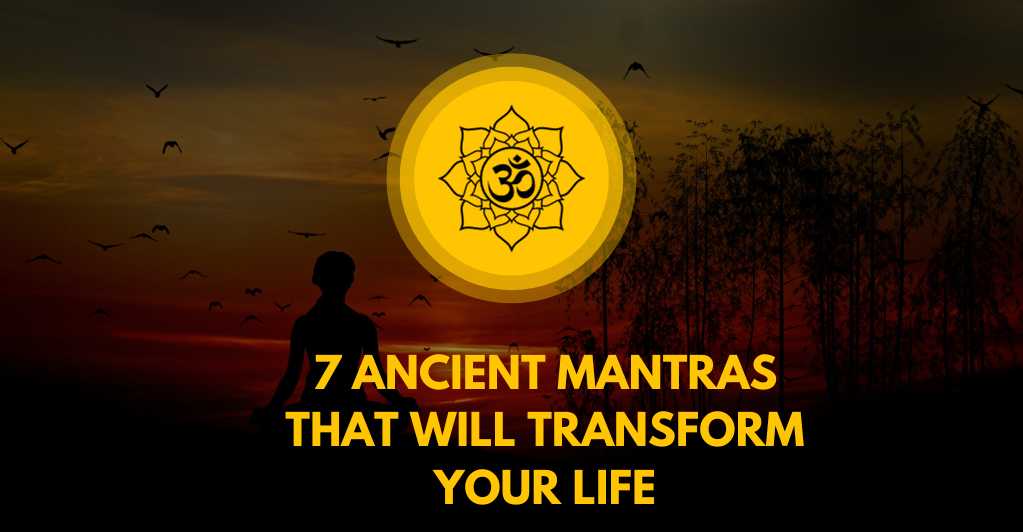 Ancient Mantras That Will Transform Your Life