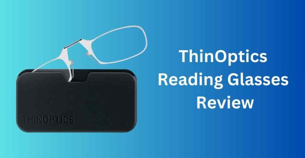 ThinOptics Reading Glasses Review