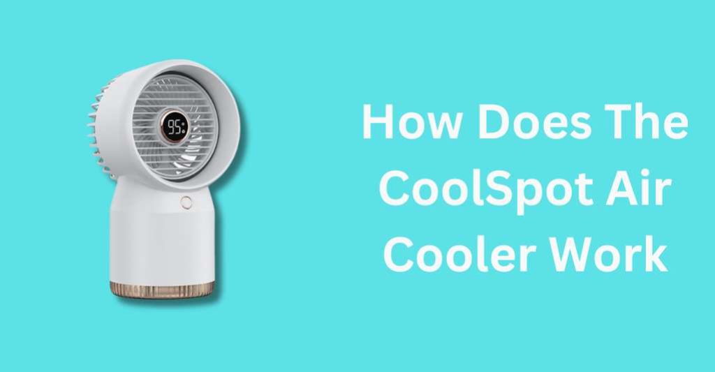 How Does The CoolSpot Air Cooler Work