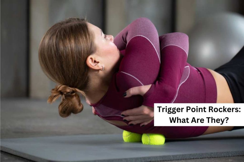 Trigger Point Rockers: What Are They?