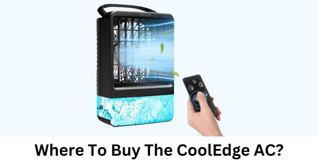 Where To Buy The CoolEdge AC?