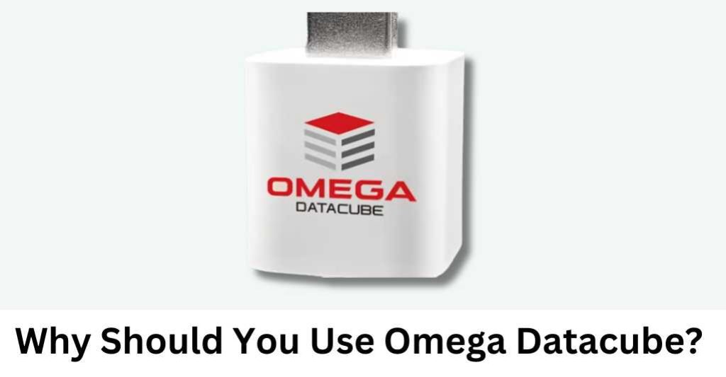 Why Should You Use Omega Datacube? 