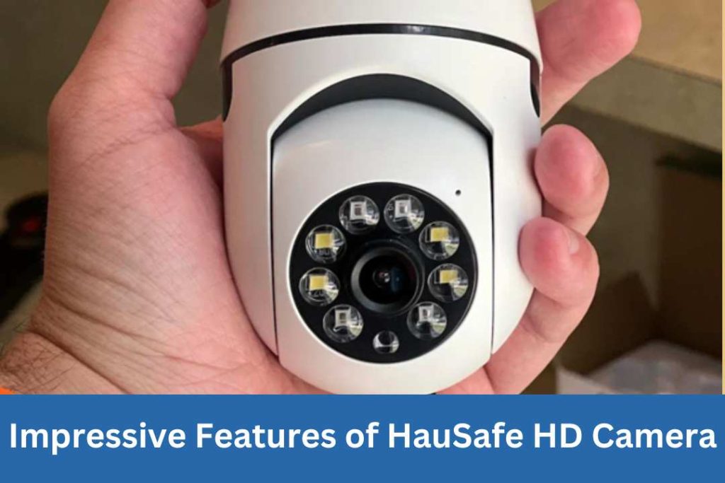 Impressive Features of HauSafe HD Camera
