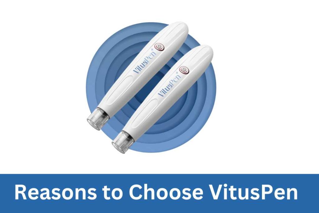 Reasons to Choose VitusPen 