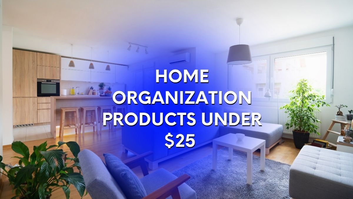 Home Organization Products Under $25