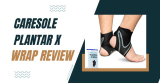 Caresole Plantar X Wrap Review: Worth the Money to Buy or Not