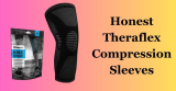 Honest Theraflex Compression Sleeves Reviews 2023: Buying Guide