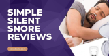 Simple Silent Snore Reviews 2023: Does It Really Works?